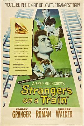 火车怪客 Strangers on a Train (1951) - 毒蛇电影