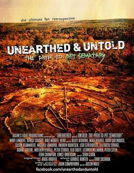 Unearthed & Untold: The Path to Pet Sematary  (2017) - 毒蛇电影