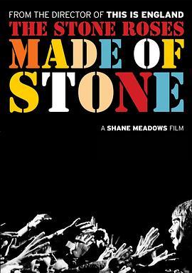 石玫瑰再临 The Stone Roses: Made of Stone (2013) - 毒蛇电影