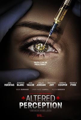 后知后觉 Altered Perception (2017) - 毒蛇电影