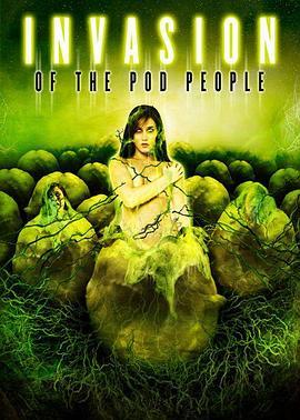 恐怖侵入 Invasion of the Pod People (2007) - 毒蛇电影