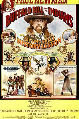 西塞英雄谱 Buffalo Bill and the Indians, or Sitting Bull's History Lesson (1976) - 毒蛇电影