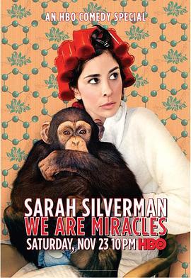 萨拉·西尔弗曼：我等皆为奇迹 Sarah Silverman: We Are Miracles (2013) - 毒蛇电影