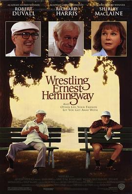 老当益壮 Wrestling Ernest Hemingway (1993) - 毒蛇电影