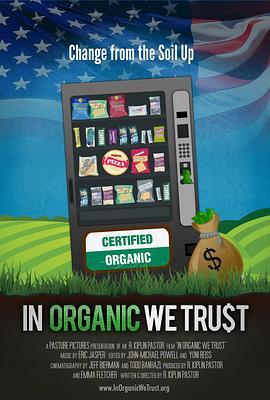 In Organic We Trust  (2010) - 毒蛇电影