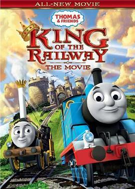 汤马仕小火车之国王的宝藏 Thomas & Friends: King of the Railway (2013) - 毒蛇电影