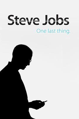 乔布斯：最后一件事情 Steve Jobs - One Last Thing (2011) - 毒蛇电影