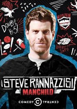 Steve Rannazzisi: Manchild  (2013) - 毒蛇电影