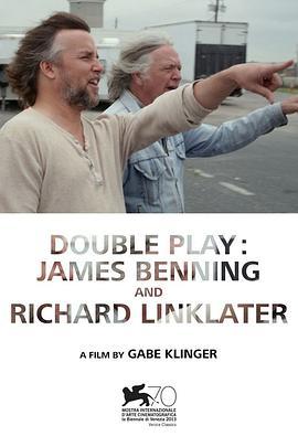 双重游戏：詹姆斯·班宁与理查德·林克莱特 Double Play: James Benning and Richard Linklater (2013) - 毒蛇电影