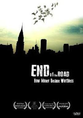 美元贬值之谜 End of the Road: How Money Became Worthless (2012) - 毒蛇电影