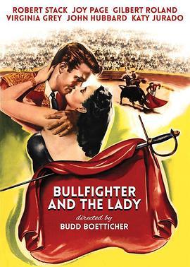 斗牛与美人 Bullfighter and the Lady (1951) - 毒蛇电影