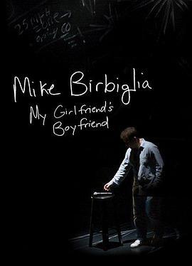 Mike Birbiglia: My Girlfriend's Boyfriend  (2013) - 毒蛇电影