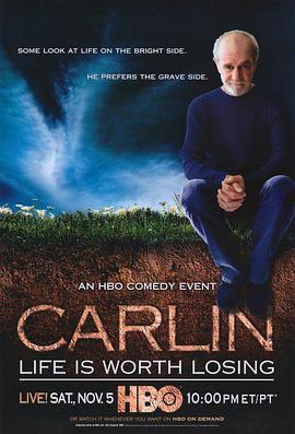 乔治·卡林：人间不值得 George Carlin: Life Is Worth Losing (2005) - 毒蛇电影