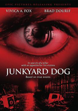 终极色魔 Junkyard Dog (2010) - 毒蛇电影