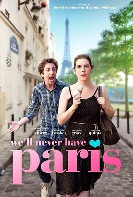 我们永远不会拥有巴黎 We'll Never Have Paris (2014) - 毒蛇电影