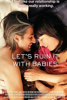 让我们用孩子毁了它 Let's Ruin It with Babies (2013) - 毒蛇电影