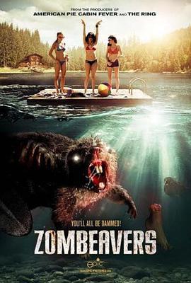 僵尸海狸 Zombeavers (2014) - 毒蛇电影