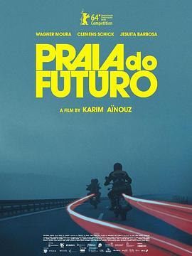 未来海岸 Praia do Futuro (2014) - 毒蛇电影