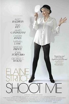 伊莲娜·斯屈奇：拍我 Elaine Stritch: Shoot Me (2013) - 毒蛇电影