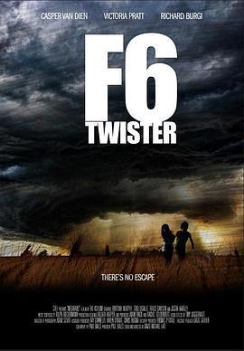 致命龙卷风 F6: Twister (2012) - 毒蛇电影