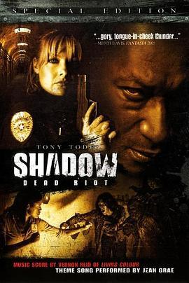 死亡暴动 Shadow Dead Riot (2006) - 毒蛇电影