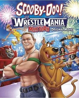 史酷比！格斗狂热迷 Scooby-Doo! WrestleMania Mystery (2014) - 毒蛇电影