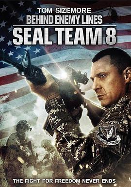 第八海豹突击队:深入敌后 Seal Team Eight: Behind Enemy Lines (2014) - 毒蛇电影