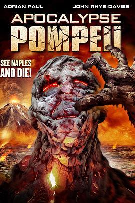 启示录：庞贝 Apocalypse Pompeii (2014) - 毒蛇电影