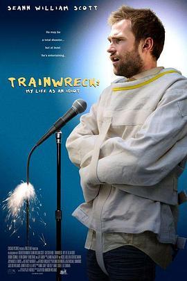 天生我蠢必有用 Trainwreck: My Life as an Idiot (2007) - 毒蛇电影