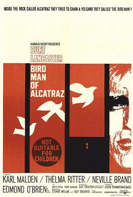 阿尔卡特兹的养鸟人 Birdman of Alcatraz (1962) - 毒蛇电影