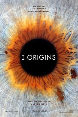 I型起源 I Origins (2014) - 毒蛇电影