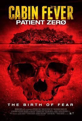 尸骨无存3：零号病人 Cabin Fever: Patient Zero (2013) - 毒蛇电影