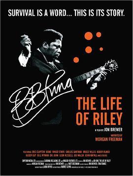 赖利的一生 BB King: The Life of Riley (2012) - 毒蛇电影