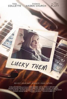 幸运的他们 Lucky Them (2013) - 毒蛇电影