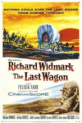 篷车浴血战 The Last Wagon (1956) - 毒蛇电影