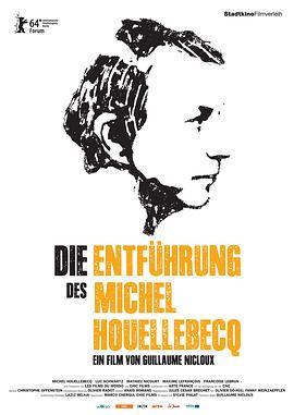 维勒贝克绑架案 L'enlèvement de Michel Houellebecq (2014) - 毒蛇电影