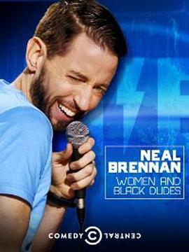 尼尔·布伦南：女人和黑兄弟 Neal Brennan: Women and Black Dudes (2014) - 毒蛇电影