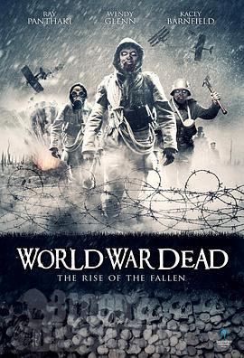 死亡战士:卷土重来 World War Dead: Rise of the Fallen (2015) - 毒蛇电影