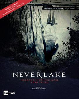 恶梦湖 Neverlake (2013) - 毒蛇电影