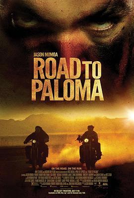 帕洛玛之旅 Road to Paloma (2014) - 毒蛇电影