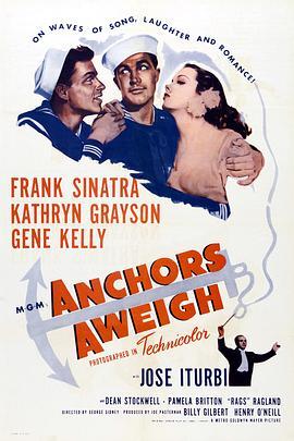 起锚 Anchors Aweigh (1945) - 毒蛇电影