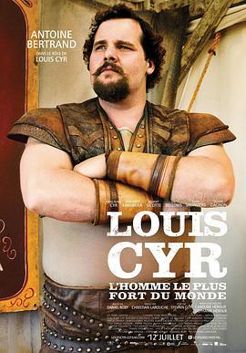 世界上最强的男人 Louis Cyr (2013) - 毒蛇电影