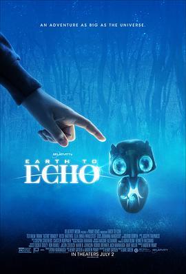 地球回音 Earth To Echo (2014) - 毒蛇电影