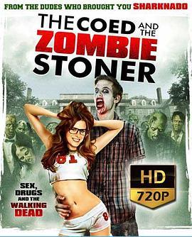 校内僵尸联谊会 The Coed And The Zombie Stoner (2014) - 毒蛇电影