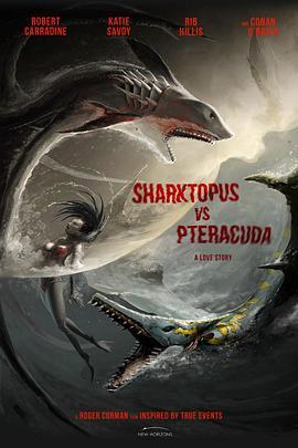 八爪狂鲨大战梭鱼翼龙 Sharktopus vs. Pteracuda (2014) - 毒蛇电影