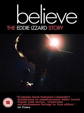 信仰：艾迪·伊扎德的故事 Believe The Eddie Izzard Story (2009) - 毒蛇电影