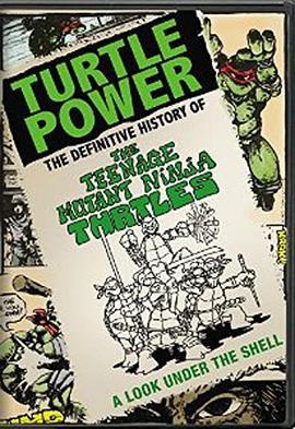 神龟力量：忍者神龟简明史 Turtle Power The Definitive History of the Teenage Mutant Ninja Turtles (2014) - 毒蛇电影