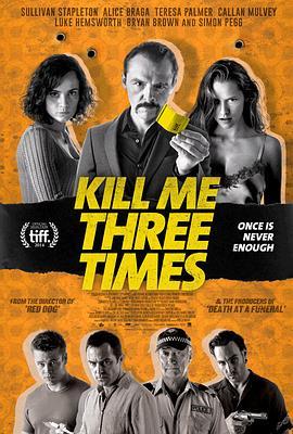 杀了我三次 Kill Me Three Times (2014) - 毒蛇电影