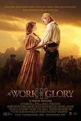 事业与荣誉3 The Work and the Glory III: A House Divided (2006) - 毒蛇电影