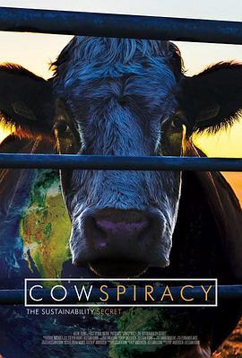 奶牛阴谋：永远不能说的秘密 Cowspiracy: The Sustainability Secret (2014) - 毒蛇电影